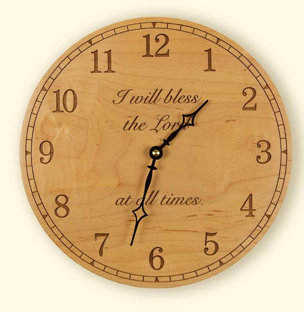 L112 Round Maple Clock I Will Bless the Lord at all times