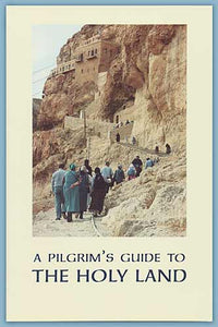 A Pilgrim's Guide to the Holy Land