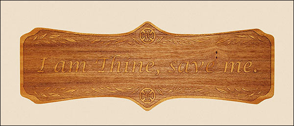 I am Thine, Save Me Laser-engraved Plaque